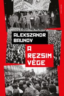 Alekszandr Baunov - A rezsim vége [eKönyv: epub, mobi]