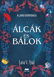 Lana V. Asol - Álcák és bálok [eKönyv: epub, mobi]