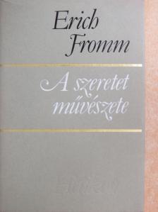 Erich Fromm - A szeretet művészete [antikvár]
