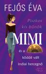 Fejős Éva - Piszkos kis bűnök 3. - Mimi és a köddé vált indiai hercegnő [eKönyv: epub, mobi]