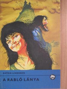 Astrid Lindgren - A rabló lánya [antikvár]