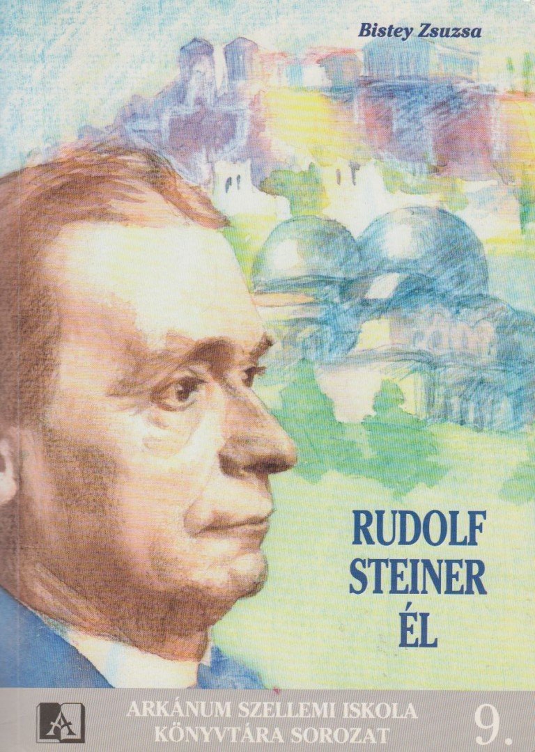 Bistey Zsuzsa - Rudolf Steiner él [antikvár]