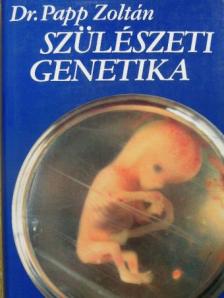 Dr. Papp Zoltán - Szülészeti genetika [antikvár]