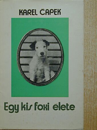 Karel Čapek - Egy kis foxi élete [antikvár]