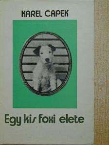 Karel Čapek - Egy kis foxi élete [antikvár]