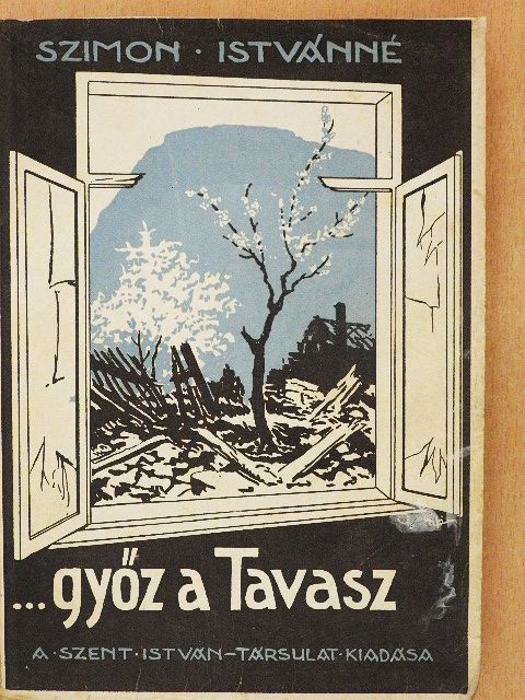 Szimon Istvánné - ...győz a Tavasz [antikvár]
