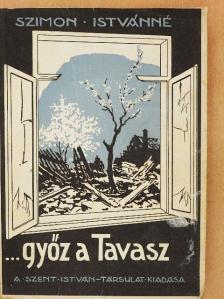 Szimon Istvánné - ...győz a Tavasz [antikvár]