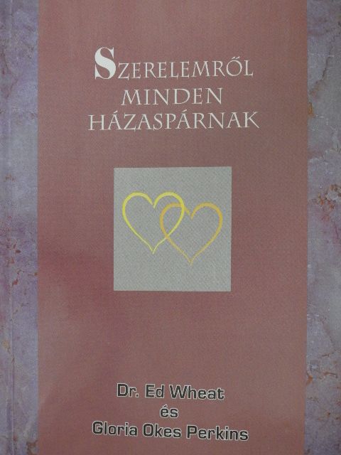 Dr. Ed Wheat - Szerelemről minden házaspárnak [antikvár]