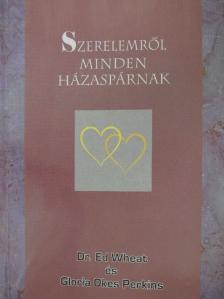 Dr. Ed Wheat - Szerelemről minden házaspárnak [antikvár]