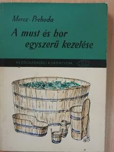Mercz Árpád - A must és bor egyszerű kezelése [antikvár]