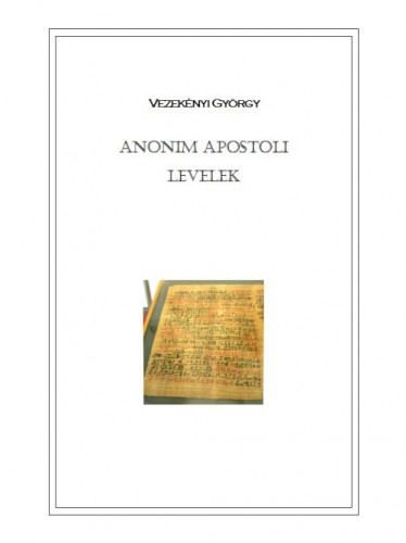 Vezekényi György - Anonim apostoli levelek [eKönyv: epub, mobi]