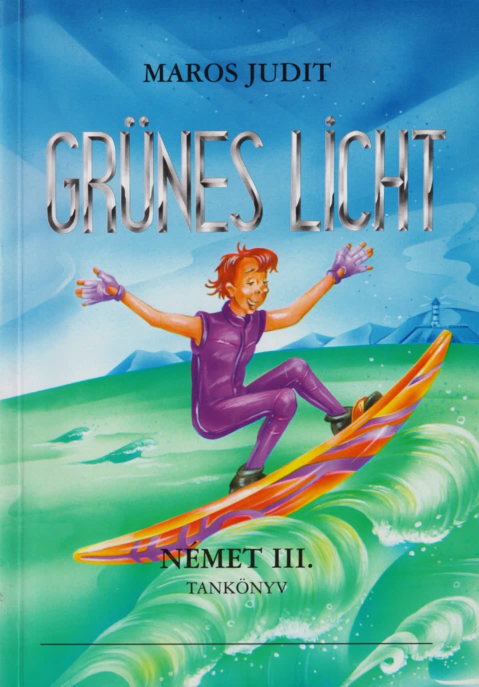 Maros Judit - GRÜNES LICHT - NÉMET III. - TANKÖNYV