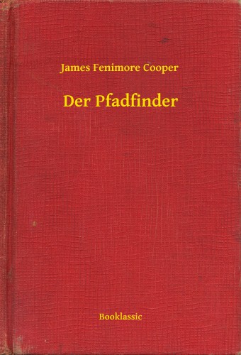 James Fenimore Cooper - Der Pfadfinder [eKönyv: epub, mobi]