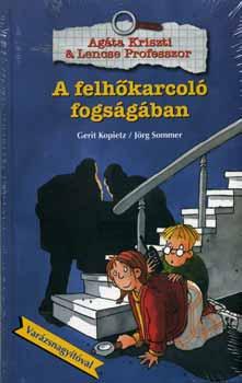 KOPIETZ, GERIT-SOMMER, JÖRG - A FELHŐKARCOLÓ FOGSÁGÁBAN - VARÁZSNAGYÍTÓVAL