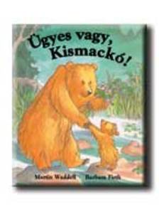 Martin Waddell - Ügyes vagy, kismackó! - kemény borítós