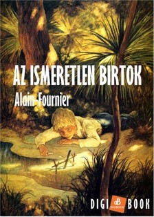 Alain-Fournier - Az ismeretlen birtok [eKönyv: epub, mobi]