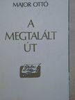 Major Ottó - A megtalált út [antikvár]