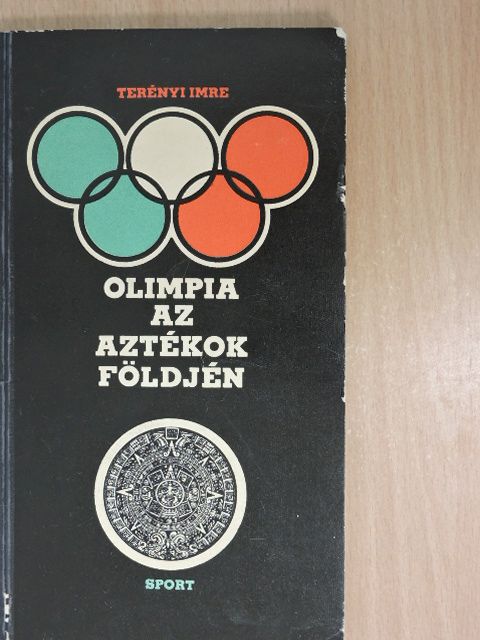 Terényi Imre - Olimpia az aztékok földjén [antikvár]