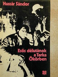 Huszár Sándor - Esős délutánok a Tarka Ökörben [antikvár]
