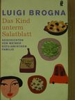 Luigi Brogna - Das Kind unterm Salatblatt [antikvár]