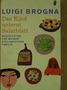 Luigi Brogna - Das Kind unterm Salatblatt [antikvár]