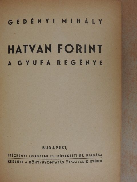 Gedényi Mihály - Hatvan forint [antikvár]