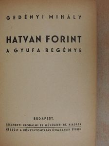 Gedényi Mihály - Hatvan forint [antikvár]