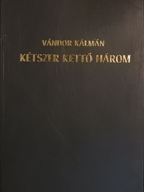 Vándor Kálmán - Kétszer kettő három [antikvár]
