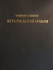 Vándor Kálmán - Kétszer kettő három [antikvár]