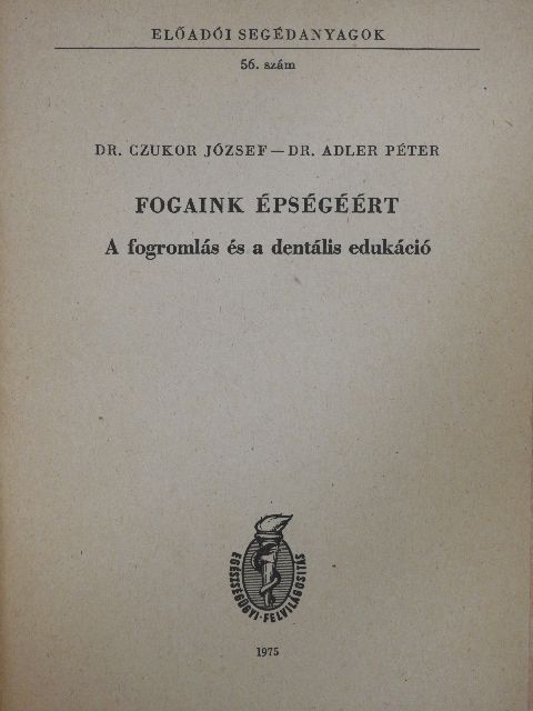 Dr. Adler Péter - Fogaink épségéért [antikvár]