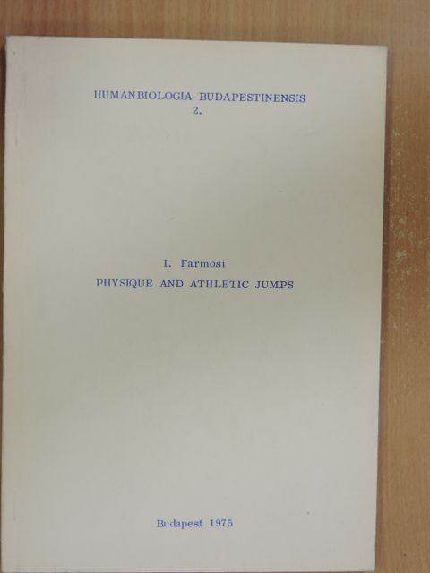 I. Farmosi - Physique and athletic jumps [antikvár]