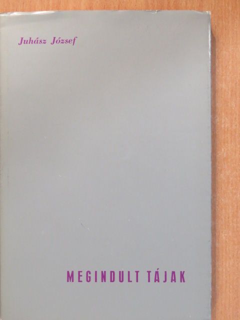 Juhász József - Megindult tájak (dedikált példány) [antikvár]