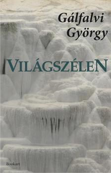 Gálfalvi György - Világszélen