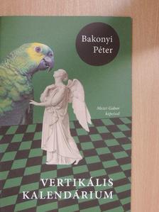 Bakonyi Péter - Vertikális kalendárium [antikvár]