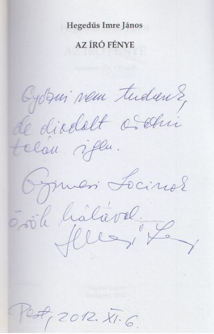Hegedűs Imre János - Az író fénye (dedikált) [antikvár]