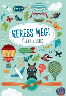 .- - Égi kalandok - Keress meg!