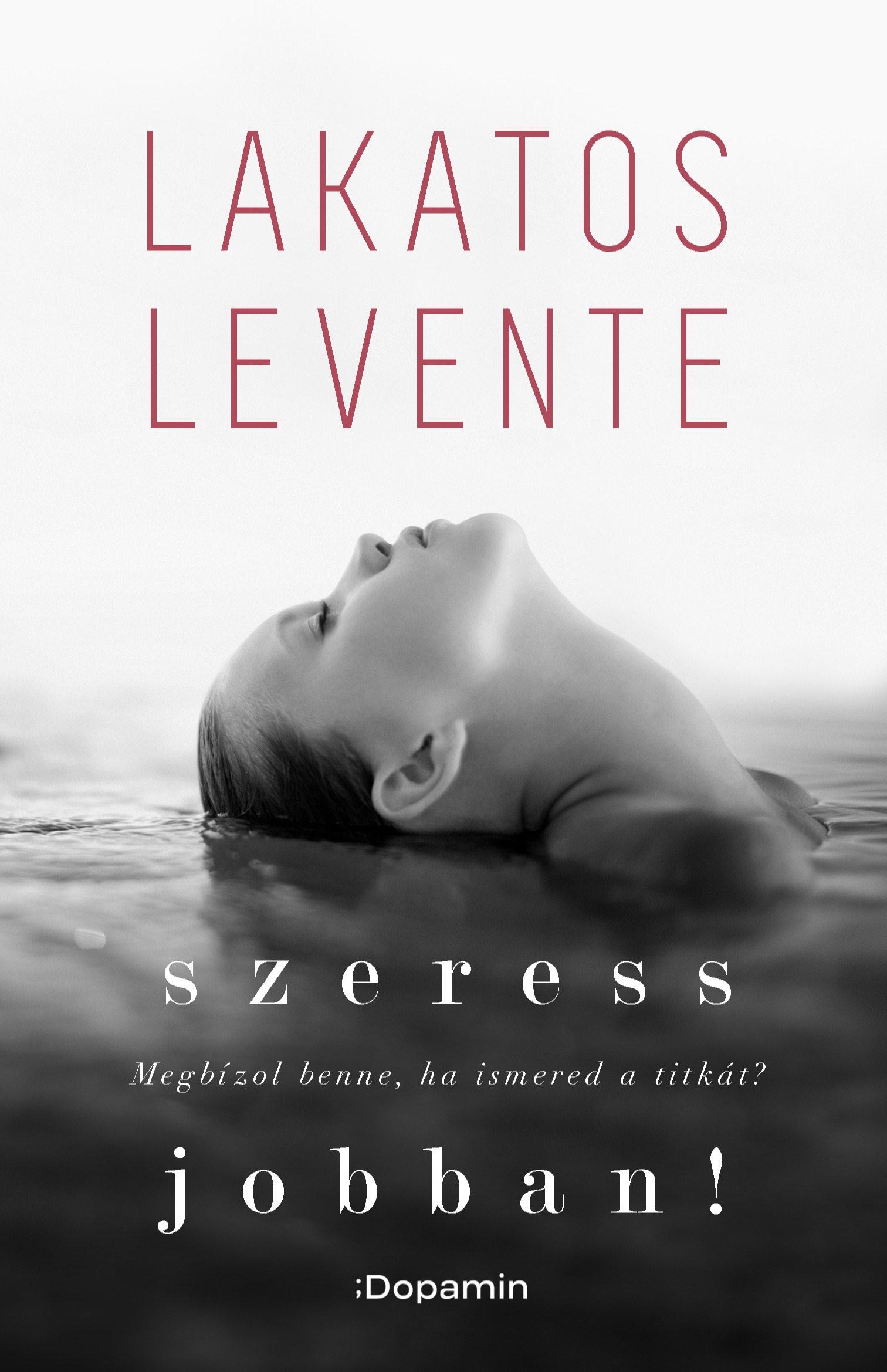 Lakatos Levente - Szeress jobban! [eKönyv: epub, mobi]