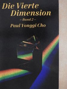 Paul Yonggi Cho - Die Vierte Dimension 2 [antikvár]
