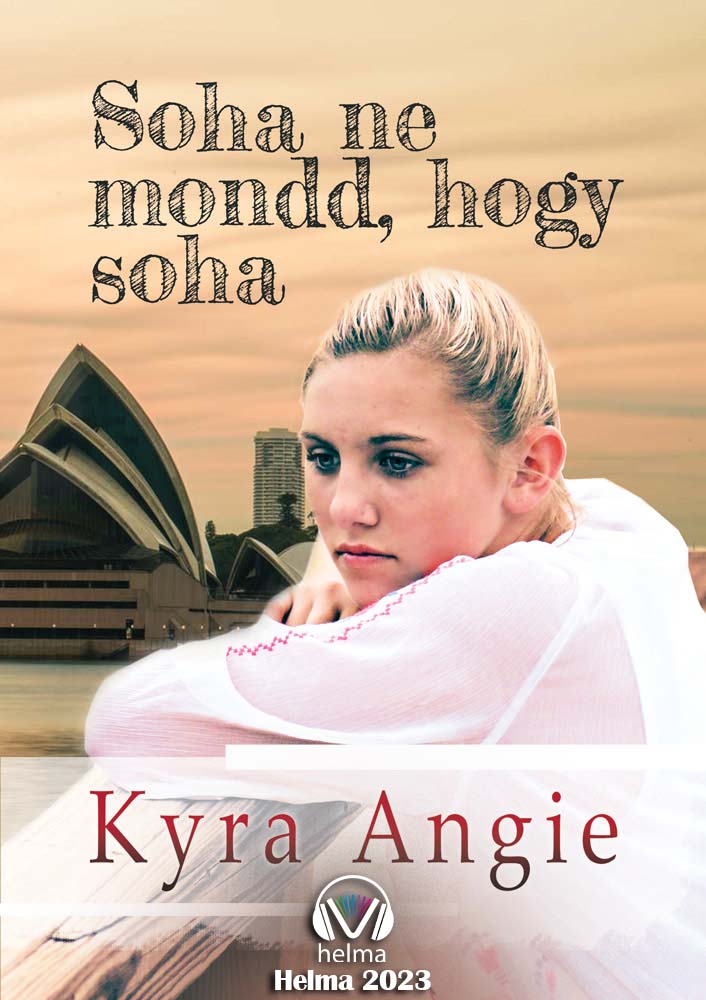 Angie Kyra - Soha ne mond, hogy soha [eKönyv: epub, mobi]