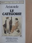 Aristotele - Le categorie [antikvár]