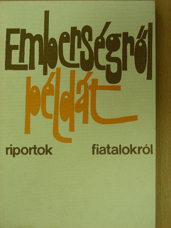 Bényei Zoltán - Emberségről példát [antikvár]