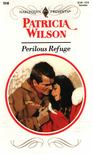 Wilson, Patricia - Perilous Refuge [antikvár]