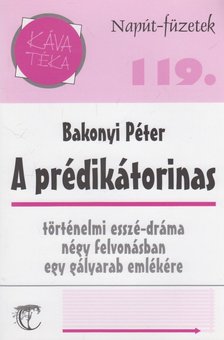 Bakonyi Péter - A prédikátorinas [antikvár]
