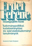 ERDEI FERENC - Tudománypolitikai, kutatásirányítási és szervezéstudományi tanulmányok [antikvár]