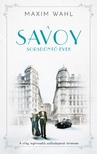 Maxim Wahl - A Savoy 2. - Sorsdöntő évek [eKönyv: epub, mobi]