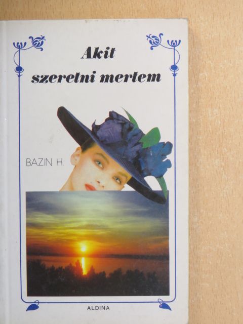 Hervé Bazin - Akit szeretni mertem [antikvár]