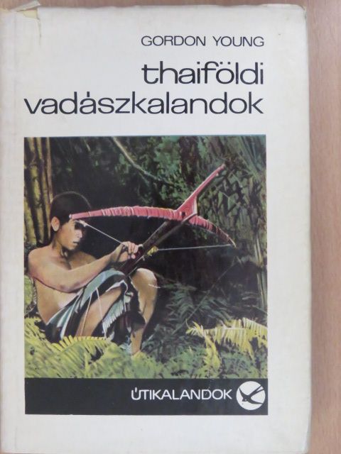 Gordon Young - Thaiföldi vadászkalandok [antikvár]