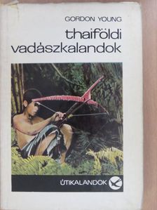 Gordon Young - Thaiföldi vadászkalandok [antikvár]