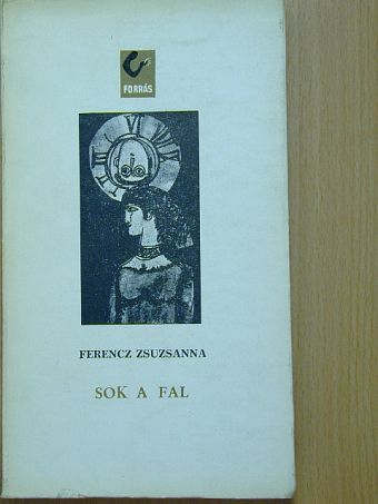 Ferencz Zsuzsanna - Sok a fal [antikvár]