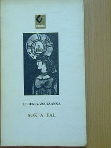 Ferencz Zsuzsanna - Sok a fal [antikvár]